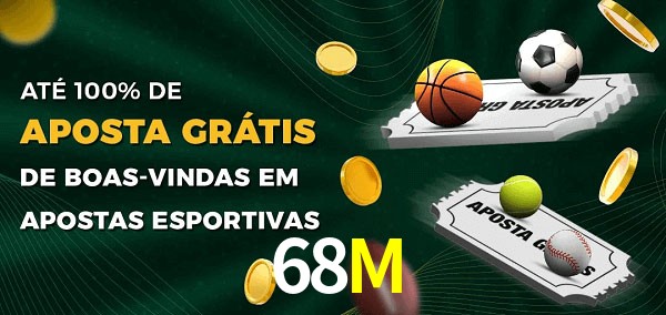 68M Ate 100% de Aposta Gratis