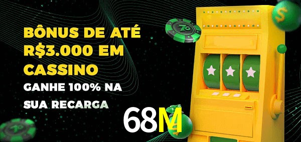 68M melhor bônus de depósito