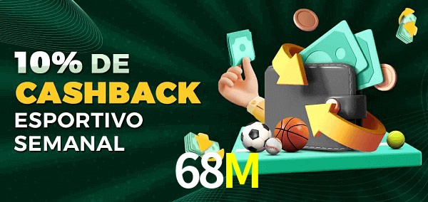 10% de bônus de cashback na 68M